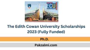 The Edith Cowan University Scholarships 2023 (Fully Funded)