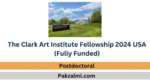 The Clark Art Institute Fellowship 2024 USA (Fully Funded)