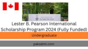 Lester B. Pearson International Scholarships 2024 (Fully Funded)
