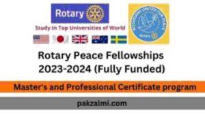 Rotary Peace Fellowships 2023-2024 (Fully Funded)