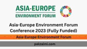 Asia-Europe Environment Forum Conference 2023 (Fully Funded)